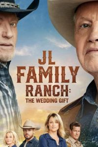   JL Family Ranch: The Wedding Gift (2020)