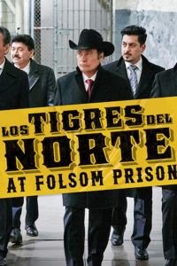   Los Tigres del Norte at Folsom Prison (2019)